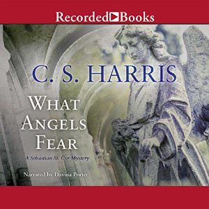 What Angels Fear by C.S. Harris