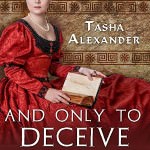 And Only to Deceive by Tasha Alexander