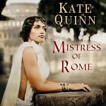 Mistress of Rome by Kate Quinn