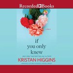 If You Only Knew by Kristan Higgins