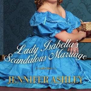 Lady Isabella's Scandalous Marriage by Jennifer Ashley