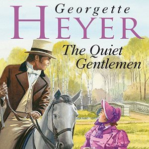 The Quiet Gentleman by Georgette Heyer