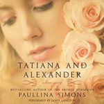 Tatiana and Alexander by Paullina Simons