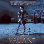 The Valiant by Lesley Livingston