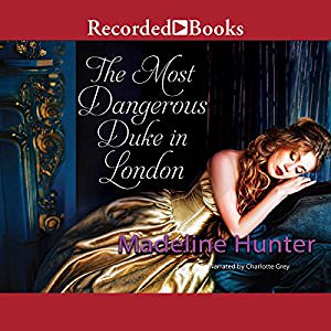 The Most Dangerous Duke in London by Madeline Hunter