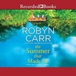 The Summer That Made Us by Robyn Carr