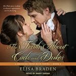 The Truth About Cads and Dukes by Elisa Braden