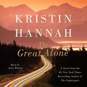 The Great Alone by Kristin Hannah