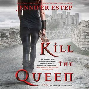 Kill the Queen by Jennifer Estep