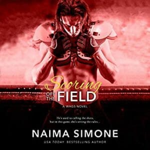 Scoring Off the Field by Naima Simone