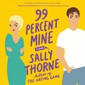 99 Percent Mine by Sally Thorne