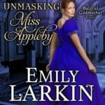 Unmasking Miss Appleby by Emily Larkin