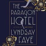 The Paragon Hotel by Lyndsay Faye