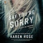 Say You're Sorry by Karen Rose