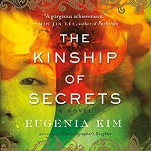 The Kinship of Secrets by Eugenia Kim