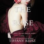 The Rose by Tiffany Reisz