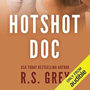 Hotshot Doc by R.S. Grey