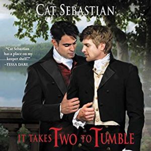 It Takes Two to Tumble by Cat Sebastian