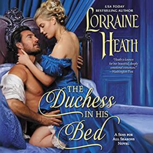 The Duchess in His Bed by Lorraine Heath