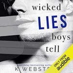 Wicked Lies Boys Tell by K. Webster