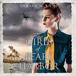 The Girls of Pearl Harbor by Soraya M. Lane