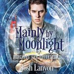 Mainly by Moonlight by Josh Lanyon