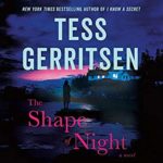 The Shape of Night by Tess Gerritsen