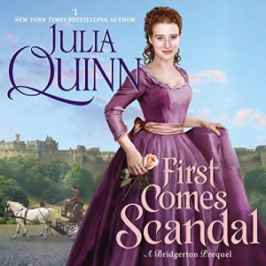 First Comes Scandal by Julia Quinn