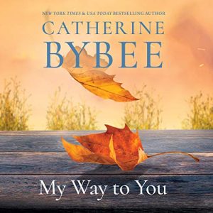 My Way to You by Catherine Bybee