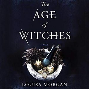 The Age of Witches by Louisa Morgan