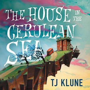 The House in the Cerulean Sea by TJ Klune