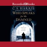 Who Speaks for the Damned by C.S. Harris