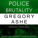 Police Brutality by Gregory Ashe