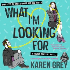 What I’m Looking For by Karen Grey