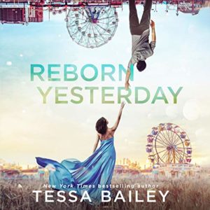 Reborn Yesterday by Tessa Bailey