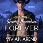 Rocky Mountain Forever by Vivian Arend