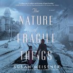 The Nature of Fragile Things by Susan Meissner