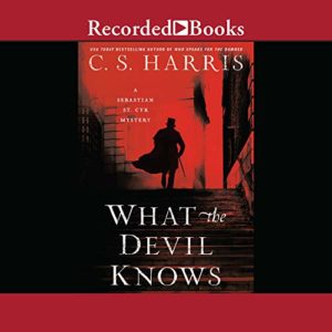 What the Devil Knows by C.S. Harris