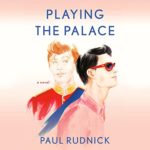 Playing the Palace by Paul Rudnick