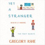 Yet a Stranger by Gregory Ashe