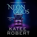 Neon Gods by Katee Robert