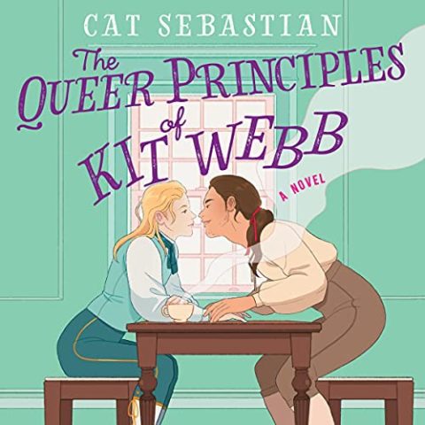 The Queer Principles of Kit Webb by Cat Sebastian