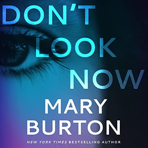 Don't Look Now by Mary Burton