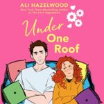 Under One Roof by Ali Hazelwood