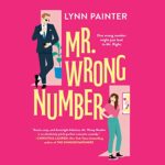 Mr. Wrong Number by Lynn Painter