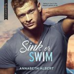 Sink or Swim by Annabeth Albert