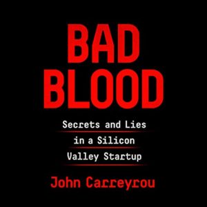 Bad Blood by John Carreyrou 