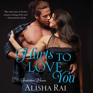 Hurts to Love You by Alisha Rai