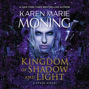 Kingdom of Shadow and Light by Karen Marie Moning