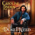 All the Duke I Need by Caroline Linden